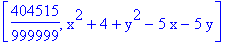 [404515/999999, x^2+4+y^2-5*x-5*y]